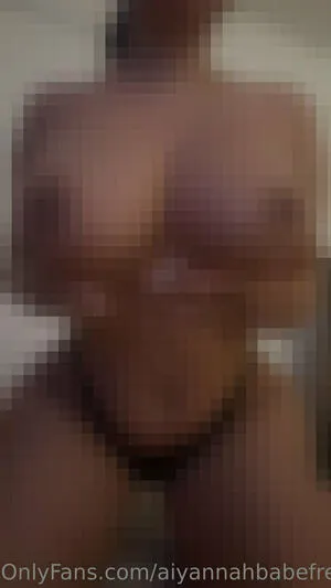 Aiyannahbabefree OnlyFans Leaked Free Thumbnail Picture - #tHiAkWphUw