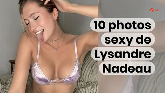 Lysandre NADEAU OnlyFans Leaked Free Thumbnail Picture - #21ZbeSGTbv